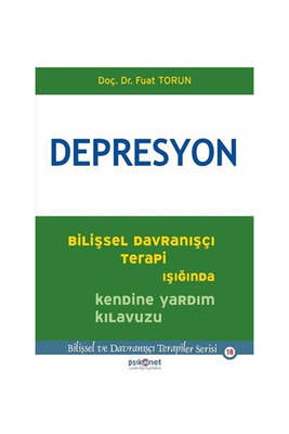 Psikonet Yayınları Depresyon-Bilişsel Davranışçı Terapi Işığında Kendine Yardım Kılavuzu - 1