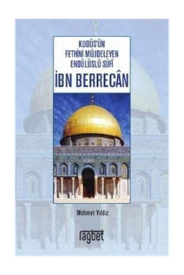 Rağbet Yayınları Kudüs`ün Fethini Müjdeleyen Endülüslü Sufi İbn Berrecan - 1