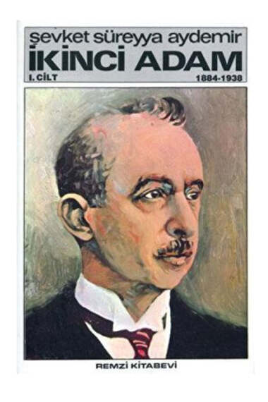 Remzi Kitabevi İkinci Adam Cilt 1 1884-1938 - 1