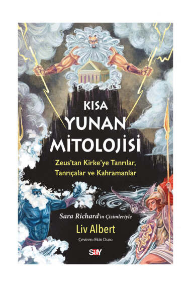 Say Yayınları Kısa Yunan Mitolojisi ; Zeustan Kirke'ye Tanrılar, Tanrıçalar ve Kahramanlar - 1