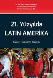 Seçkin Yayıncılık - Seçkin Yayıncılık 21. Yüzyılda Latin Amerika Siyaset- Ekonomi- Toplum