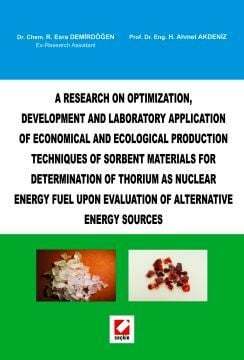 Seçkin Yayıncılık A Research on Optimization Development and Laboratory Application Of Economical and Ecological Production Techniques of Sorbent - 1