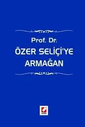 Seçkin Yayıncılık - Seçkin Yayıncılık Prof. Dr. Özer Seliçiye Armağan