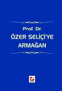 Seçkin Yayıncılık Prof. Dr. Özer Seliçiye Armağan - 1