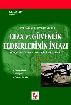 Seçkin Yayıncılık Açıklamalı - Uygulamalı Ceza ve Güvenlik Tedbirlerinin İnfazı Hakkında Kanun ve İlgili Mevzuat - 1