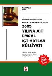 Seçkin Yayıncılık Hukuk Davalarına İlişkin2005 Yılına Ait Emsal İçtihatlar Külliyatı Alfabetik - Başlıklı - Özetli - Seçkin Yayıncılık