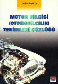 Seçkin Yayıncılık Motor Bilgisi Otomobilcilik Terimleri Sözlüğü - 1