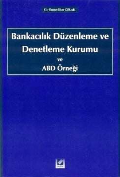 Seçkin Yayıncılık Bankacılık Düzenleme ve Denetleme Kurumu ve ABD Örneği - 1