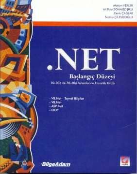 Seçkin Yayıncılık .NET - Başlangıç Düzey 70-305 ve 70-306 Sınavlarına Hazırlık Kitabı - 1