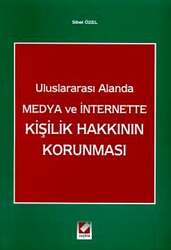 Seçkin Yayıncılık - Seçkin Yayıncılık Uluslararası Alanda Medya ve InternetteKişilik Hakkının Korunması