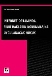 Seçkin Yayıncılık - Seçkin Yayıncılık İnternet Ortamında Fikri Hakları Korunmasına Uygulanacak Hukuk