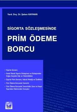 Seçkin Yayıncılık Sigorta Sözleşmesinde Prim Ödeme Borcu - 1