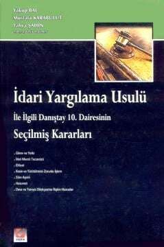 Seçkin Yayıncılık İdari Yargılama Usulü ile ilgili Danıştay 10. Dairesinin Seçilmiş Kararları - 1