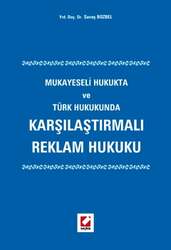 Seçkin Yayıncılık - Seçkin Yayıncılık Karşılaştırmalı Reklam Hukuku Mukayeseli Hukukta ve Türk Hukukunda