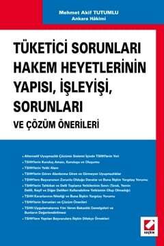 Seçkin Yayıncılık Tüketici Sorunları Hakem Heyetlerinin Yapısı İşleyisi, Sorunları ve Çözüm Önerileri - 1