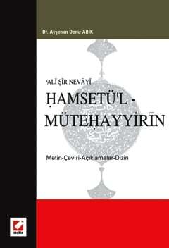 Seçkin Yayıncılık Ali Şir NevayiHamsetül - Mütehayyirin Metin - Çeviri - Açıklamalar - Dizin - 1