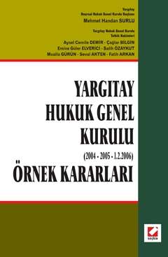 Seçkin Yayıncılık Yargıtay Hukuk Genel Kurulu 2004 - 2005 - 1.2.2006 Örnek Kararları - 1