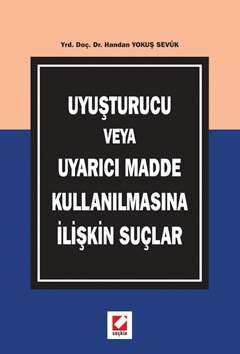 Seçkin Yayıncılık Uyuşturucu veya Uyarıcı Madde Kullanılmasına İlişkin Suçlar - 1