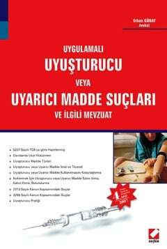 Seçkin Yayıncılık UygulamalıUyuşturucu veya Uyarıcı Madde Suçları ve İlgili Mevzuat - 1