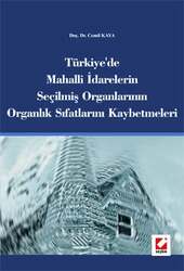 Seçkin Yayıncılık - Seçkin Yayıncılık Türkiyede Mahalli İdarelerin Seçilmiş Organlarının Organlık Sıfatlarını Kaybetmeleri