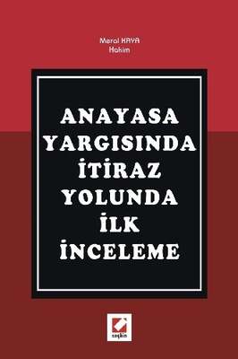 Seçkin Yayıncılık Anayasa Yargısında İtiraz Yolunda İlk İnceleme - 1