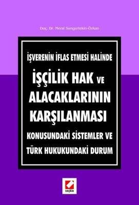 Seçkin Yayıncılık İşçilik Hak ve Alacaklarının Karşılanması Konusundaki Sistemler ve Türk Hukukundaki Durum - 1