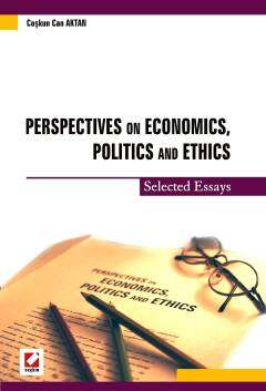 Seçkin Yayıncılık Perspectives on Economics, Politics and Ethics Selected Essays - 1