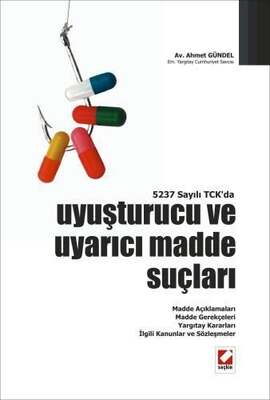 Seçkin Yayıncılık 5237 Sayılı TCKda Uyuşturucu ve Uyarıcı Madde Suçları - 1