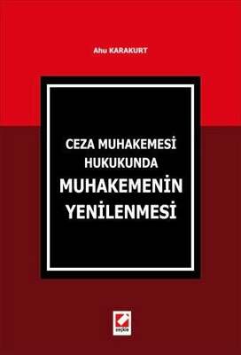 Seçkin Yayıncılık Ceza Muhakemesi HukukundaMuhakemenin Yenilenmesi - 1