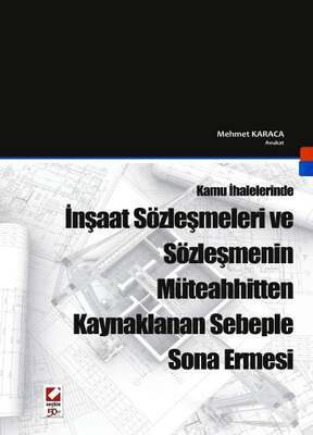 Seçkin Yayıncılık Kamu İhalelerindeİnşaat Sözleşmeleri ve Sözleşmenin Müteahhitten Kaynaklanan Sebeple Sona Ermesi - 1