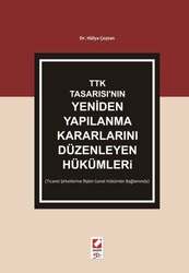 Seçkin Yayıncılık TTK Tasarısının Yeniden Yapılanma Kararlarını Düzenleyen Hükümler - Seçkin Yayıncılık