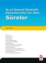 Seçkin Yayıncılık İş ve Sosyal Güvenlik Kanunlarında Yer Alan Süreler - Seçkin Yayıncılık