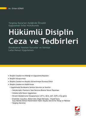 Seçkin Yayıncılık Yargıtay Kararları Eşliğinde Örnekli / Uygulamalı İnfaz HukukundaHükümlü Disiplin Ceza ve Tedbirleri Duraksama Yaratan Sorunlar ve Yanıtlar Lehe Kanun Uygulaması - 1