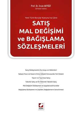 Seçkin Yayıncılık Yeni Türk Borçlar Kanununa GöreSatış Mal Değişimi ve Bağışlama Sözleşmeleri - 1