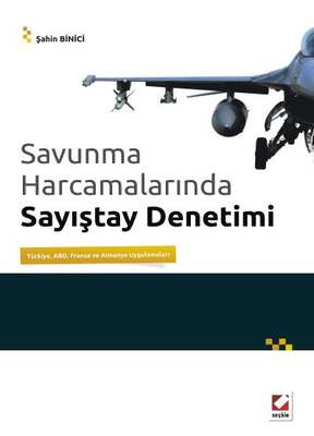 Seçkin Yayıncılık Savunma Harcamalarında Sayıştay Denetimi Türkiye, ABD, Fransa ve Almanya Uygulamaları - 1