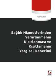 Seçkin Yayıncılık - Seçkin Yayıncılık Sağlık Hizmetlerinden Yararlanmanın Kısıtlanması ve Kısıtlamanın Yargısal Denetimi
