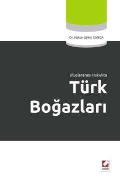 Seçkin Yayıncılık Uluslararası Hukukta Türk Boğazları - 1