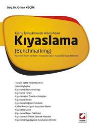 Seçkin Yayıncılık - Seçkin Yayıncılık Kalite İyileştirmede Adım AdımKıyaslama Benchmarking Kıyaslama Türleri ve İlkeler - Kıyaslama Süreci - Kıyaslama Başarı Faktörleri