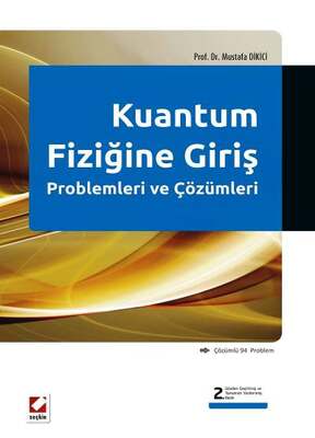 Seçkin Yayıncılık Kuantum Fiziğine Giriş Problemleri ve Çözümleri Çözümlü 94 Problem - 1