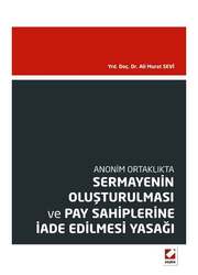 Seçkin Yayıncılık - Seçkin Yayıncılık Anonim OrtaklıktaSermayenin Oluşturulması ve Pay Sahiplerine İade Edilmesi Yasağı