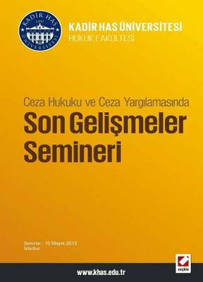 Seçkin Yayıncılık Ceza Hukuku ve Ceza Yargılamasında, Son Gelişmeler Semineri - 1