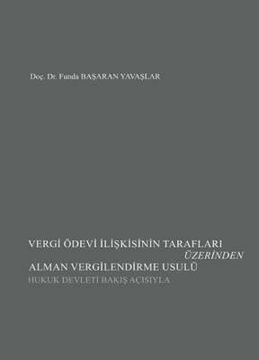 Seçkin Yayıncılık Vergi Ödevi İlişkisinin Tarafları Üzerinden Alman Vergilendirme Usulü Hukuk Devleti Bakış Açısıyla - 1