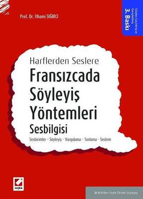 Seçkin Yayıncılık Harflerden SeslereFransızcada Söyleyiş Yöntemleri, Sesbilgisi Sesbirimler - Söyleyiş - Vurgulama - Tonlama - Seslem - 1