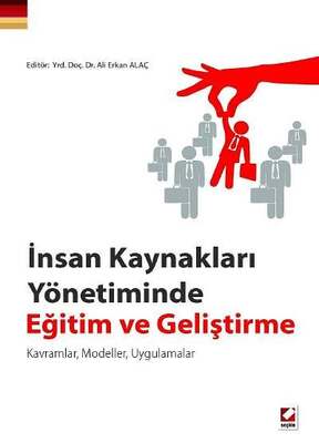 Seçkin Yayıncılık İnsan Kaynakları Yönetiminde Eğitim ve Geliştirme Kavramlar, Modeller, Uygulamalar - 1