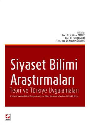 Seçkin Yayıncılık Siyaset Bilimi Araştırmaları Teori ve Türkiye Uygulamaları - 1