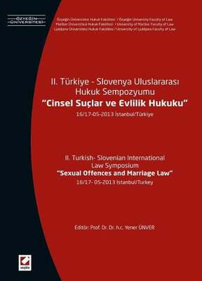 Seçkin Yayıncılık II. Türkiye - Slovenya Uluslararası Hukuk Sempozyumu, Cinsel Suçlar ve Evlilik Hukuku - 1