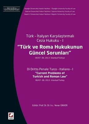 Seçkin Yayıncılık Türk - İtalyan Karşılaştırmalı Ceza Hukuku - ITürk ve Roma Hukukunun Güncel Sorunları 06/07-06 2013 İstanbul / Türkiye - 1