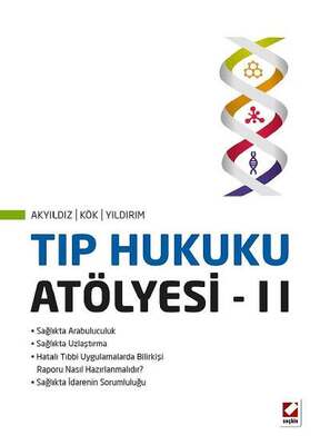 Seçkin Yayıncılık Tıp Hukuku Atölyesi - II - 1