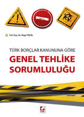 Seçkin Yayıncılık Türk Borçlar Kanununa GöreGenel Tehlike Sorumluluğu - 1