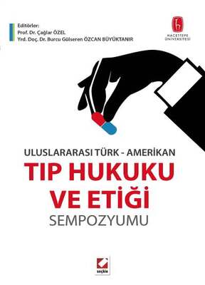 Seçkin Yayıncılık Uluslararası Türk-AmerikanTıp Hukuku ve Etiği Sempozyumu - 1